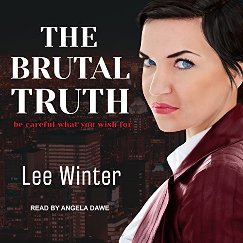 The Brutal Truth — Narrated Edition