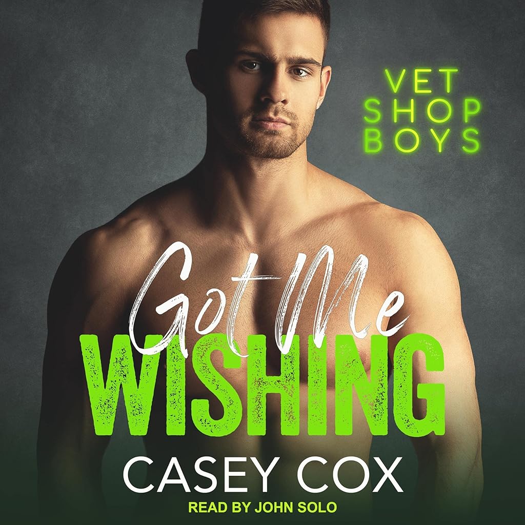 Free Audiobook: Got Me Wishing (Vet Shop Boys) by Casey Cox