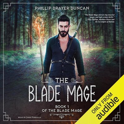 The Blade Mage (Phillip Drayer Duncan)