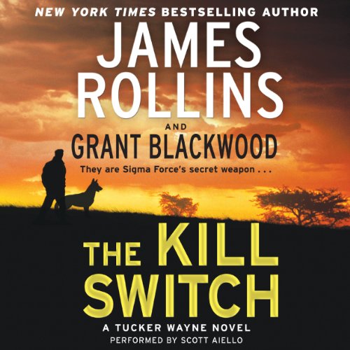 The Kill Switch (Tucker Wayne) (James Rollins, Grant Blackwood)