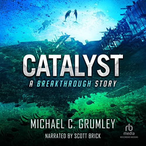 Free Audiobook: Catalyst (Breakthrough) by Michael C. Grumley