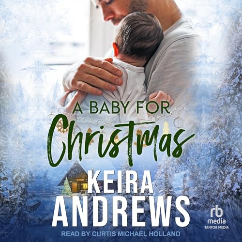 Stream A Baby for Christmas (Love at the Holidays) by Keira Andrews