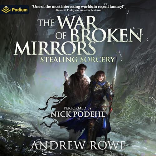 Stealing Sorcery (The War of Broken Mirrors) (Andrew Rowe)