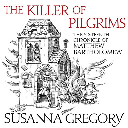 Susanna Gregory: The Killer of Pilgrims (Matthew Bartholomew)