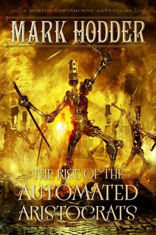 The Rise of the Automated Aristocrats (Mark Hodder)