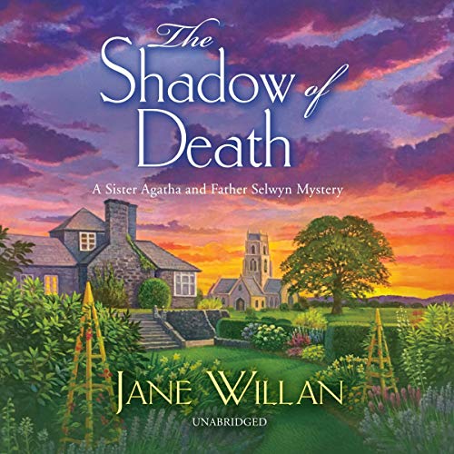Jane Willan: The Shadow of Death (Sister Agatha and Father Selwyn Mystery Series)