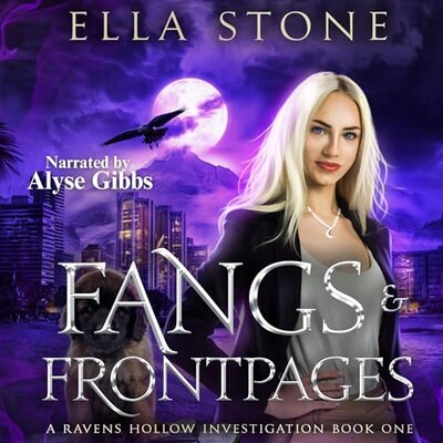Stream Fangs and Front Pages – Ravens Hollow Investigations 1 by Ella Stone