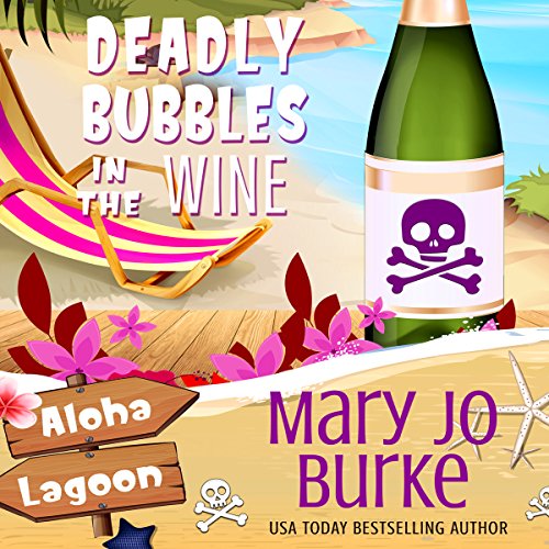 Free Audiobook: Deadly Bubbles in the Wine (Aloha Lagoon Mysteries Series) by Mary Jo Burke
