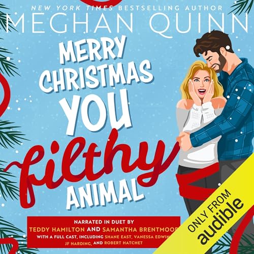 Stream Merry Christmas, You Filthy Animal (How My Neighbor Stole Christmas) by Meghan Quinn