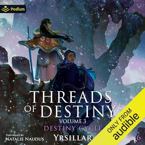 Free Audiobook: Threads of Destiny: Volume 3 (Destiny Cycle) by Yrsillar
