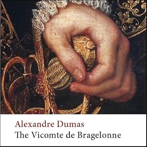 The Vicomte de Bragelonne (D’Artagnan: The Musketeers Cycle)