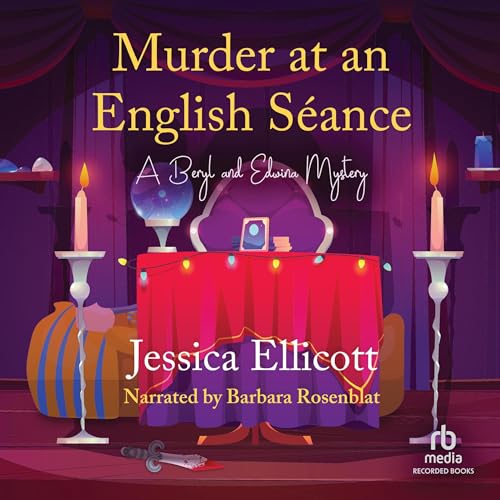 Murder at an English Séance (A Beryl and Edwina Mystery) by Jessica Ellicott (Audiobook)