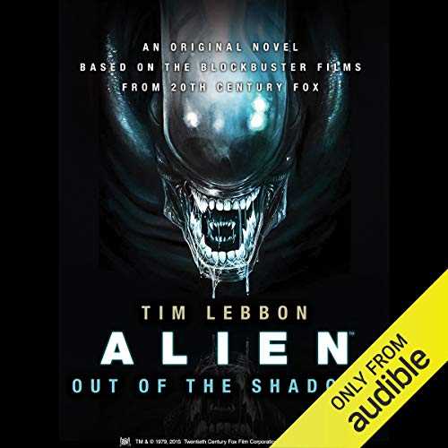 Alien Out of the Shadows (Alien Trilogy Novelizations) (Tim Lebbon)