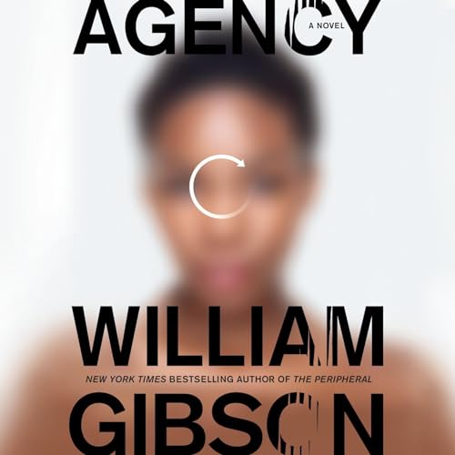 William Gibson: Agency (The Jackpot Trilogy)