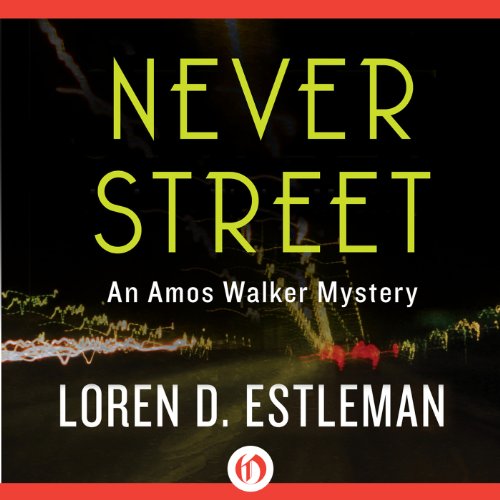 Stream Never Street (Amos Walker) by Loren D. Estleman