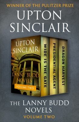 Upton Sinclair: Wide Is the Gate (The Lanny Budd)