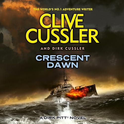 Crescent Dawn (Dirk Pitt Adventures) (Clive Cussler, Dirk Cussler)