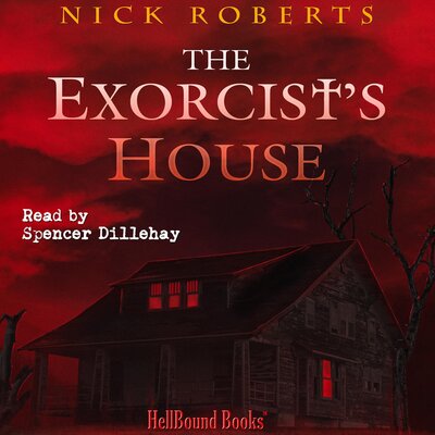 Free Audiobook: The Exorcist’s House by Nick Roberts