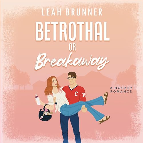 Leah Brunner: Betrothal or Breakaway (D.C. Eagles Hockey)