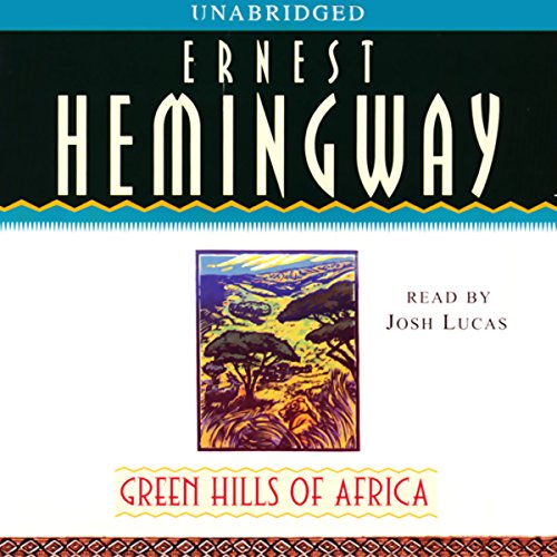 Green Hills of Africa — Narrated Edition