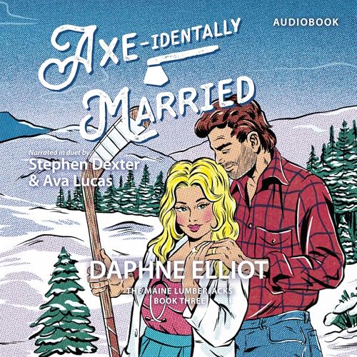 Axe-Identally Married (Maine Lumberjacks)