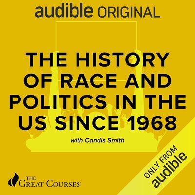 The History of Politics and Race in America, 1968-Present