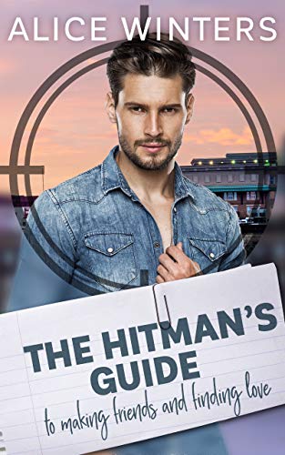 Stream The Hitman’s Guide to Making Friends and Finding Love by Alice Winters