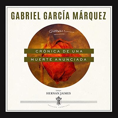 Gabriel García Márquez: Crónica de una muerte anunciada [Chronicle of a Death Foretold]