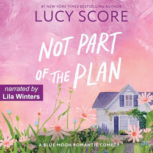 Stream Not Part of the Plan (Blue Moon) by Lucy Score