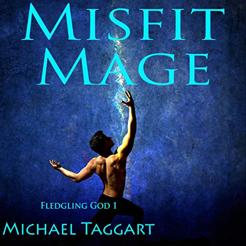 Misfit Mage (Fledgling God) — Narrated Edition