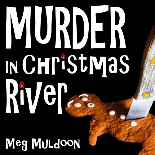 Free Audiobook: Murder in Christmas River (Christmas River Cozy Mysteries) by Meg Muldoon