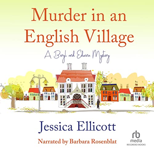 Murder in an English Village (A Beryl and Edwina Mystery) – Full Audiobook