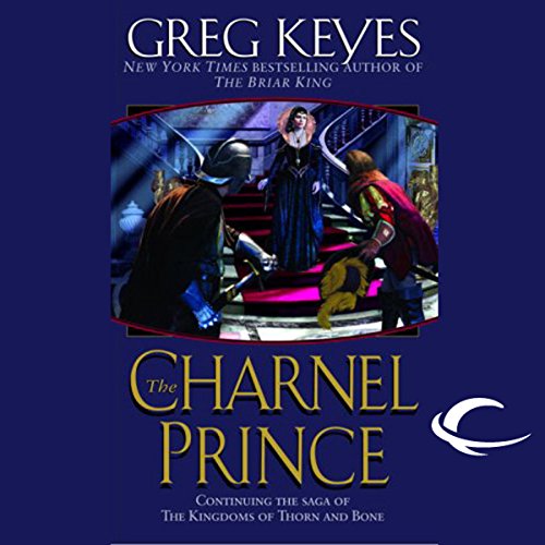 Listen to The Charnel Prince (Kingdoms of Thorn and Bone)