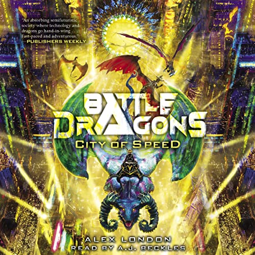 Alex London: City of Speed (Battle Dragons)