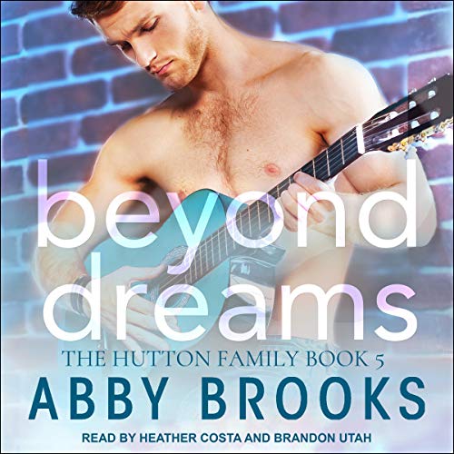 Stream Beyond Dreams (Hutton Family) by Abby Brooks