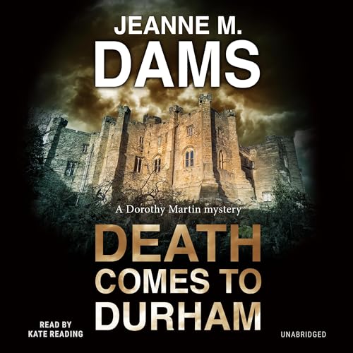 Death Comes to Durham (Dorothy Martin) (Jeanne M. Dams)