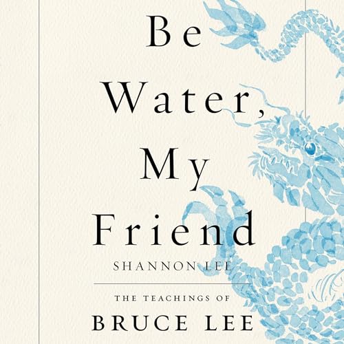 Be Water, My Friend Audiobook