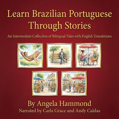Learn Brazilian Portuguese Through Stories – Full Audiobook