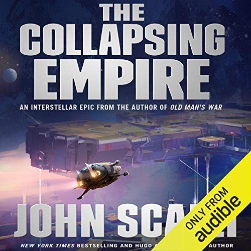 Stream The Collapsing Empire (The Interdependency) by John Scalzi