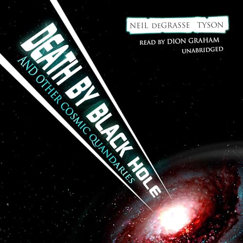 Death by Black Hole by Neil deGrasse Tyson (Audiobook)