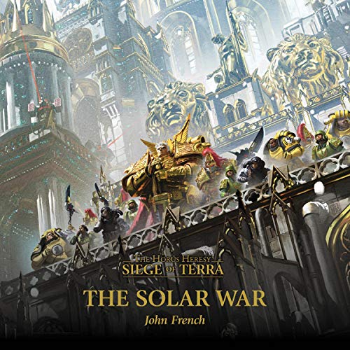 The Solar War (Siege of Terra: The Horus Heresy) by John French (Audiobook)