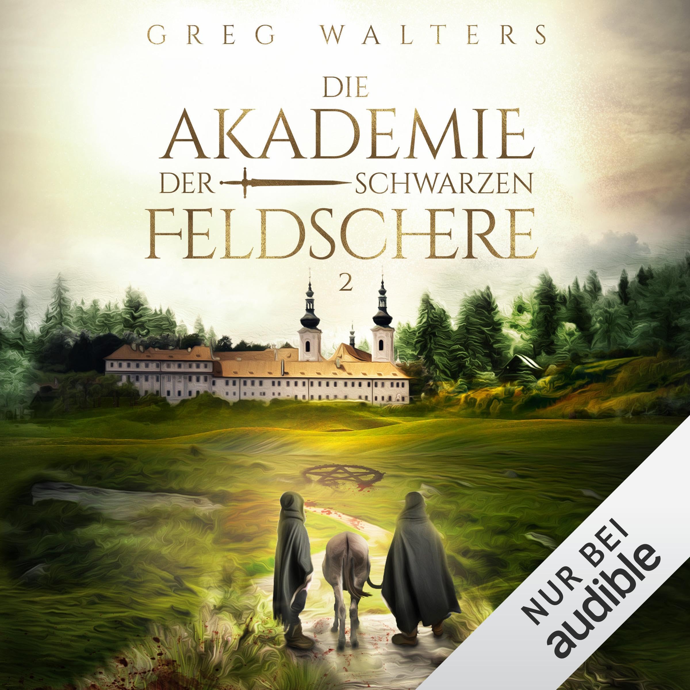 Die Akademie der schwarzen Feldschere 2 by Greg Walters (Audiobook)