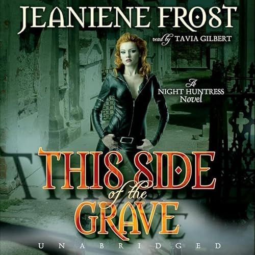 This Side of the Grave (The Night Huntress Novels) (Jeaniene Frost)