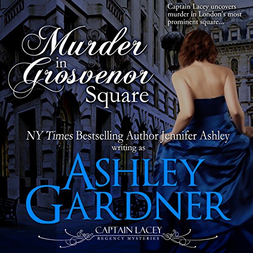 Murder in Grosvenor Square (Captain Lacey) (Jennifer Ashley, Ashley Gardner)
