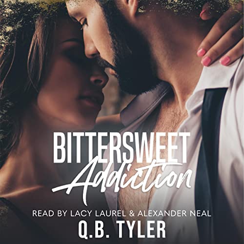 Bittersweet Addiction (A Bittersweet Novel) by Q.B. Tyler (Audiobook)
