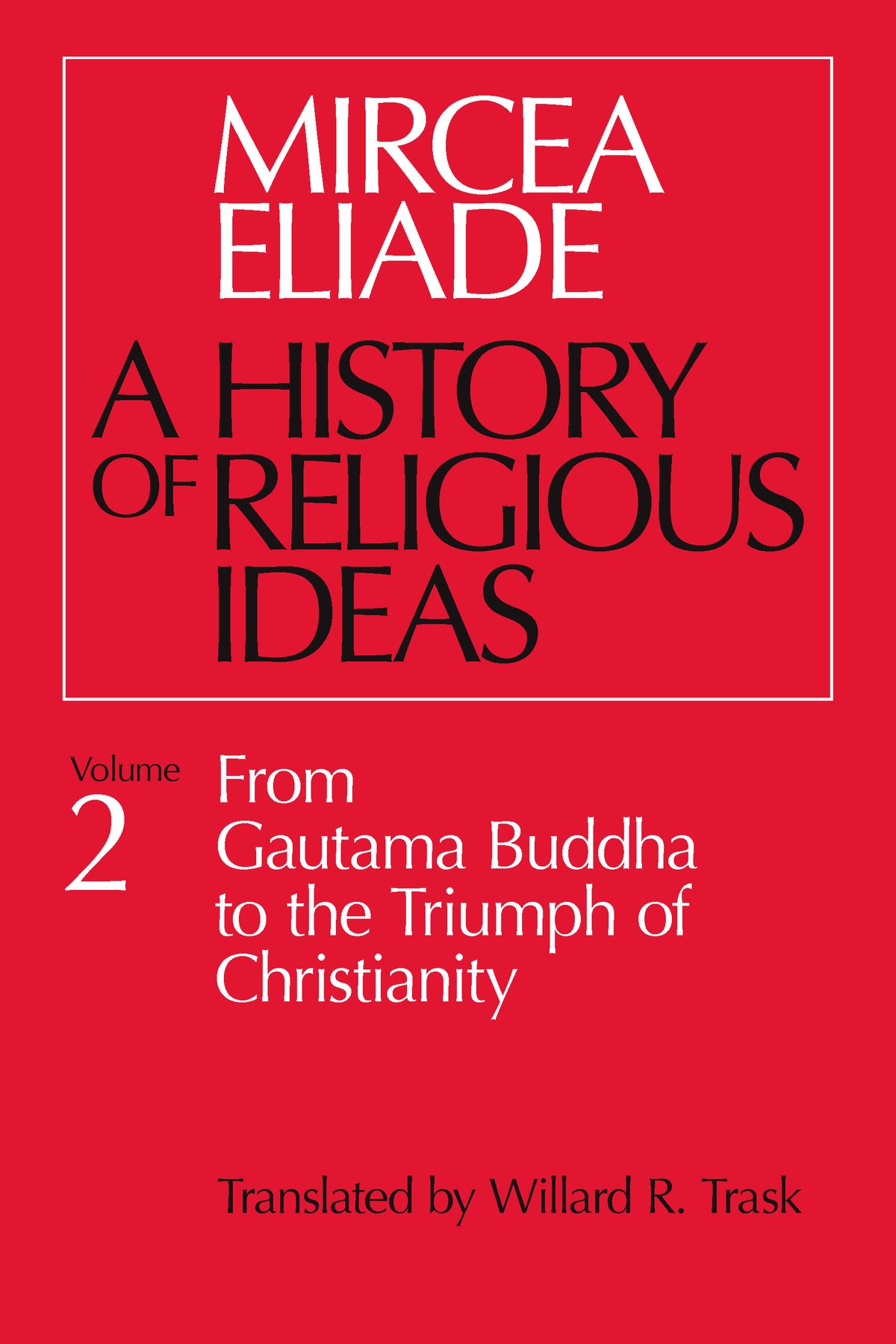 Listen to A History of Religious Ideas, Volume 2: From Gautama Buddha to the Triumph of Christianity
