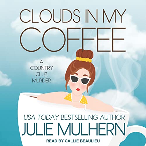 Clouds in My Coffee (Country Club Murders) Audiobook