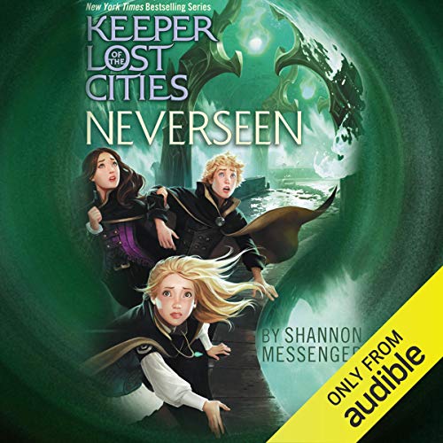 Free Audiobook: Neverseen (Keeper of the Lost Cities) by Shannon Messenger