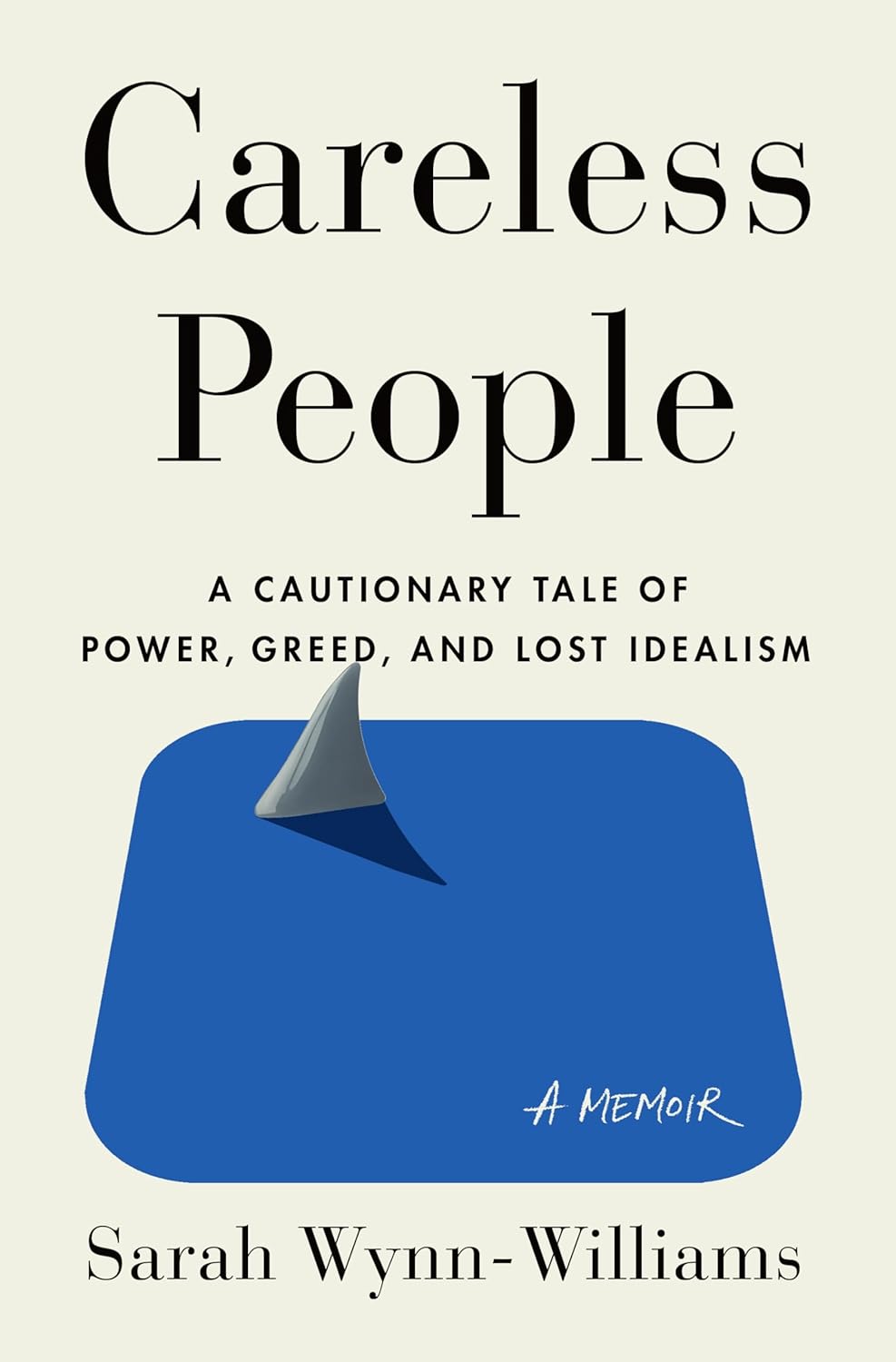 Careless People: A Cautionary Tale of Power, Greed, and Lost Idealism Audiobook