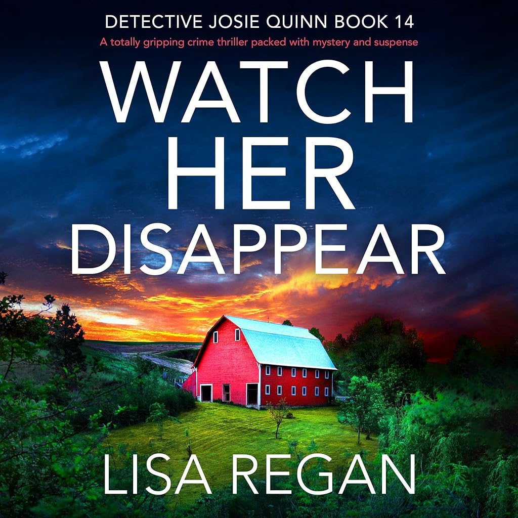 Listen to Watch Her Disappear (Detective Josie Quinn)